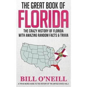 The Great Book of Florida: The Crazy History of Florida with Amazing Random Fact